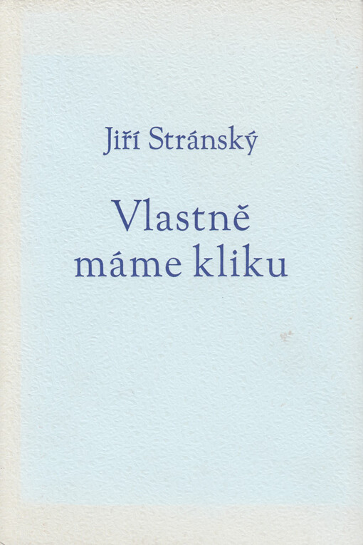 Vlastně máme kliku