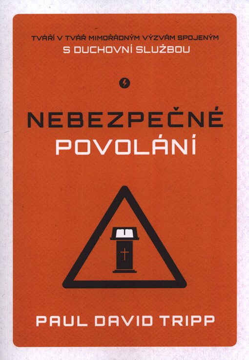 Nebezpečné povolání : tváří v tvář mimořádným výzvám spojeným s duchovní službou