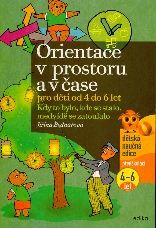 Orientace v prostoru a čase pro děti od 4 do 6 let : kdy to bylo, kde se stalo, medvídě se zatoulalo