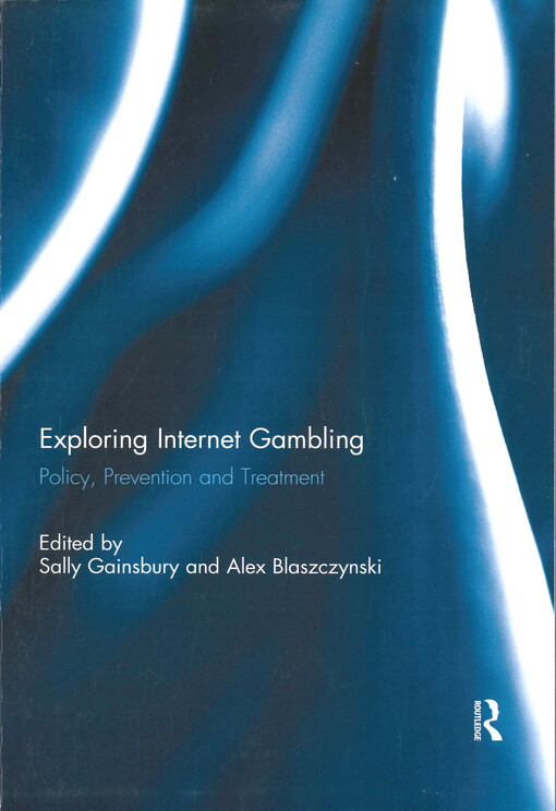 Exploring internet gambling : policy, prevention and treatment