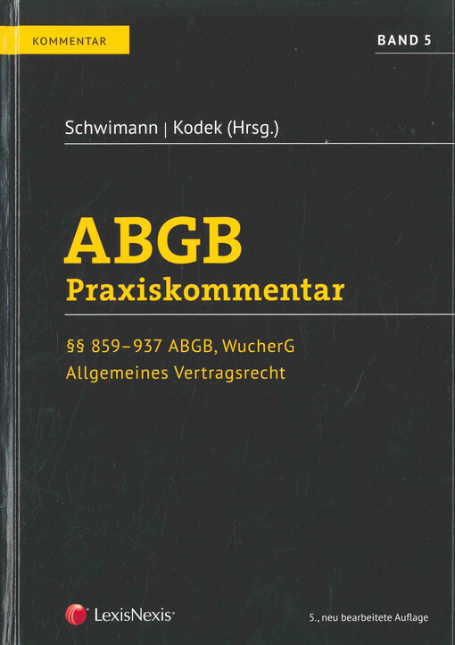 ABGB : Praxiskommentar. Band 5, §§ 859-937 ABGB, WucherG, Allgemeines Vertragsrecht