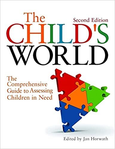 The Child's World: The Comprehensive Guide to Assessing Children in Need