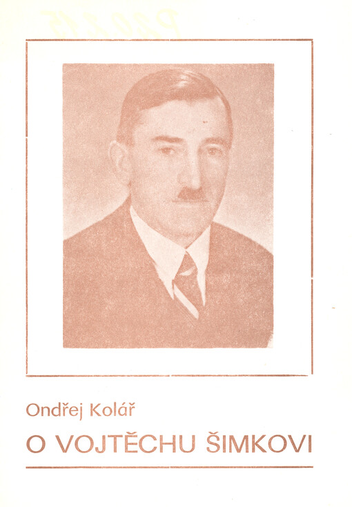 O Vojtěchu Šimkovi : k připomenutí jednoho z účastníků protifašistického odboje na Písecku