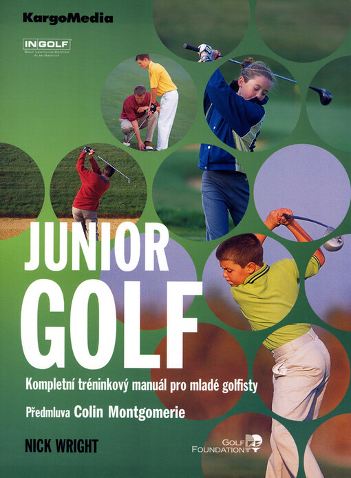 Junior golf: [kompletní tréninkový manuál pro mladé golfisty]