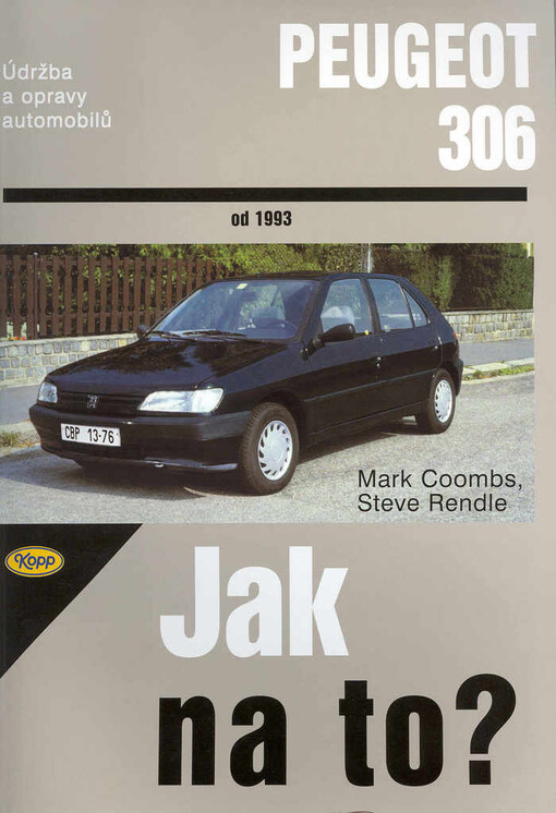 Údržba a opravy automobilů PEUGEOT 306 od 1993 : zážehové motory, vznětové motory
