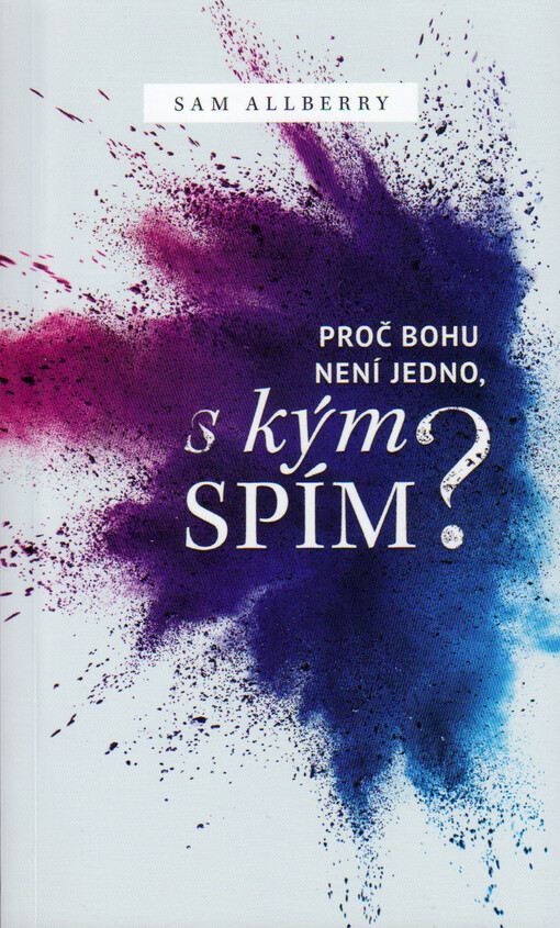 Proč Bohu není jedno, s kým spím?
