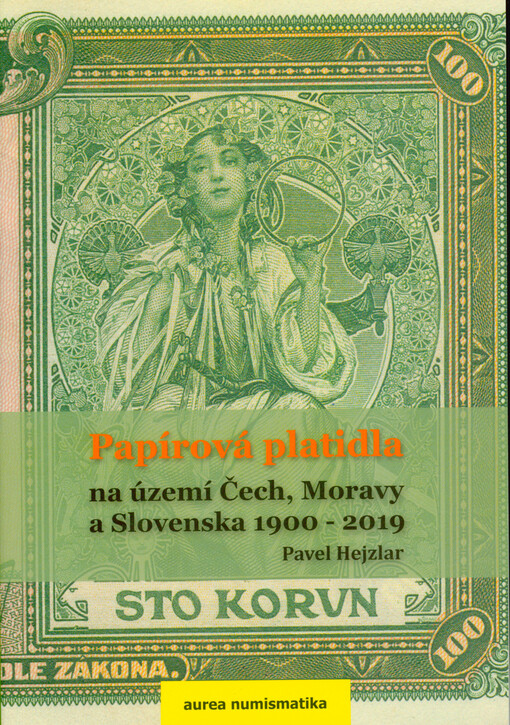 Papírová platidla na území Čech, Moravy a Slovenska 1900-2019 : Rakousko-Uhersko 1900-1918 : Československo 1919-1992 : Česká republika 1993-2019 : Slovenská republika 1993-2009
