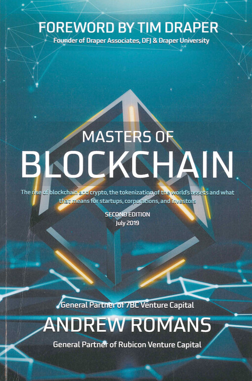 Masters of blockchain : digital assets & the new capital markets : the rise of blockchain and crypto, the tokenization of the world's assets and what that means for startups, corporations and investors