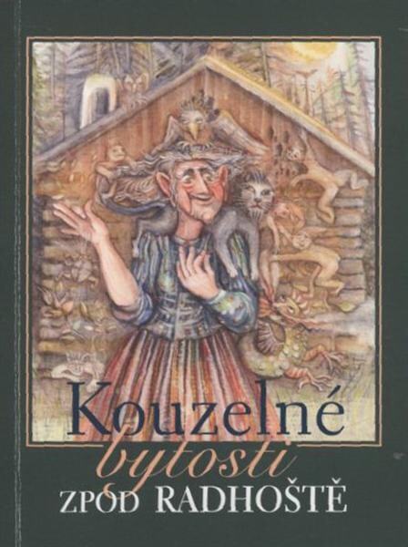 Kouzelné bytosti zpod Radhoště