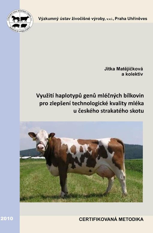 Využití haplotypů genů mléčných bílkovin pro zlepšení technologické kvality mléka u českého strakatého skotu : certifikovaná metodika