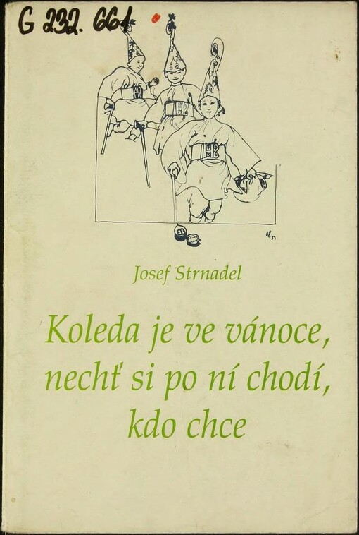 Koleda je ve vánoce, nechť si po ní chodí, kdo chce