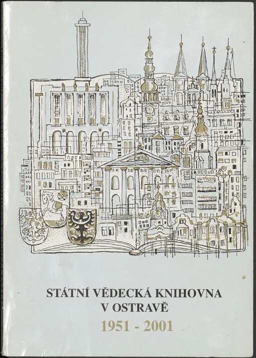 Státní vědecká knihovna v Ostravě 1951-2001: sborník k jubileu