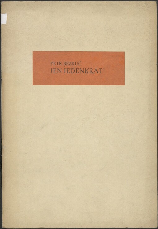 Jen jedenkrát :báseň ze Slezských písní