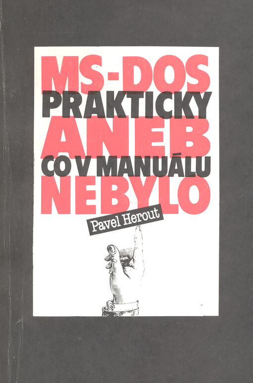 MS-DOS prakticky, aneb, Co v manuálu nebylo