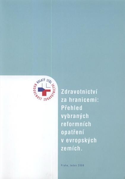 Zdravotnictví za hranicemi : přehled vybraných reformních opatření v evropských zemích