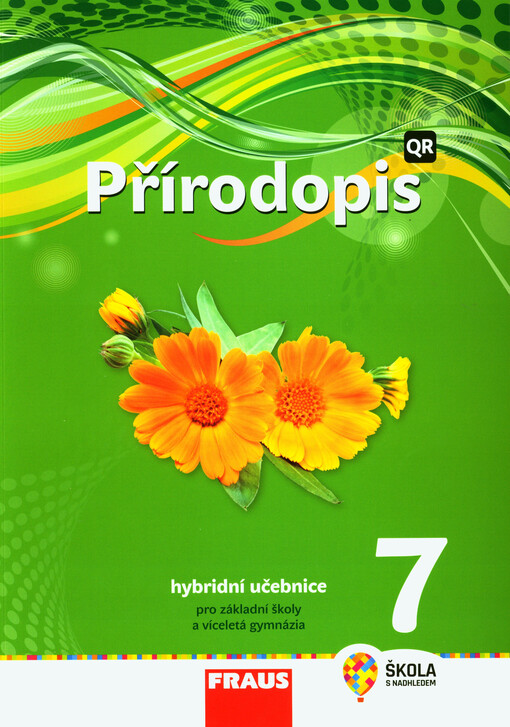 Přírodopis 7. hybridní učebnice pro základní školy a víceletá gymnázia
