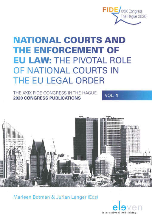 National courts and the enforcement of EU law : the pivotal role of national courts in the EU legal order : the XXIX Congress in The Hague, 2020