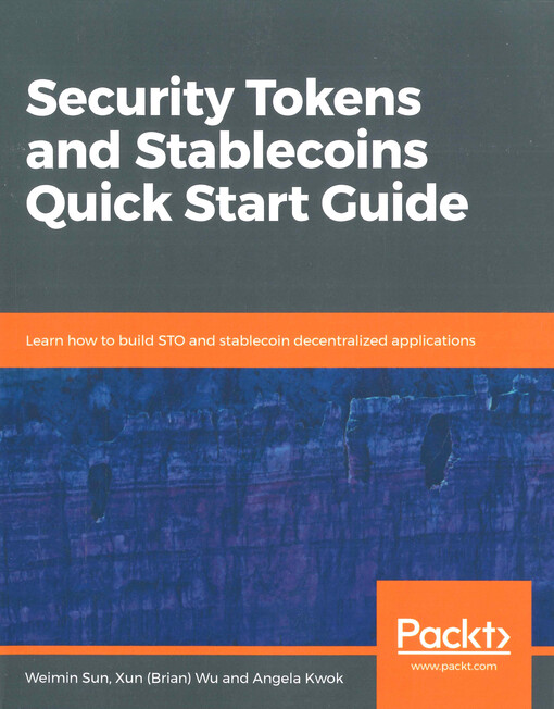 Security tokens and stablecoins quick start guide : learn how to build STO and stablecoin decentralized applications