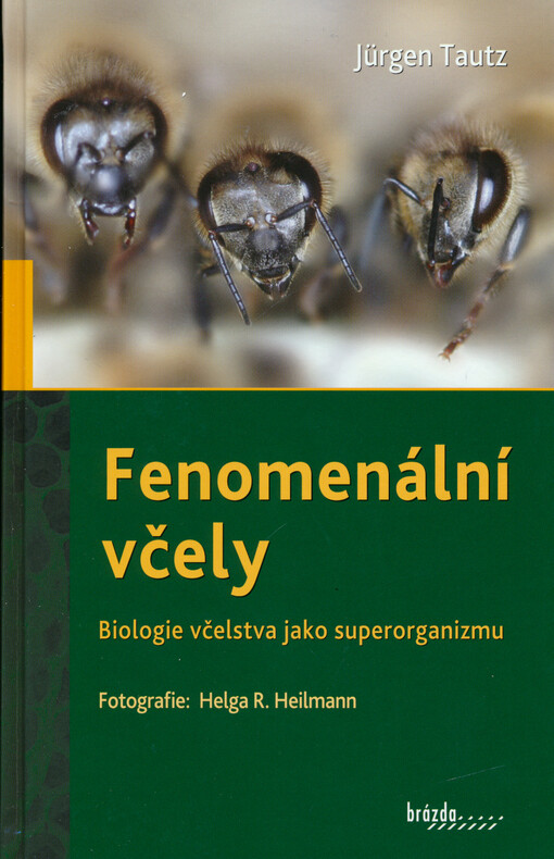 Fenomenální včely : biologie včelstva jako superorganizmu