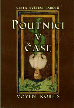 Poutníci v čase : cesta světem tarotu