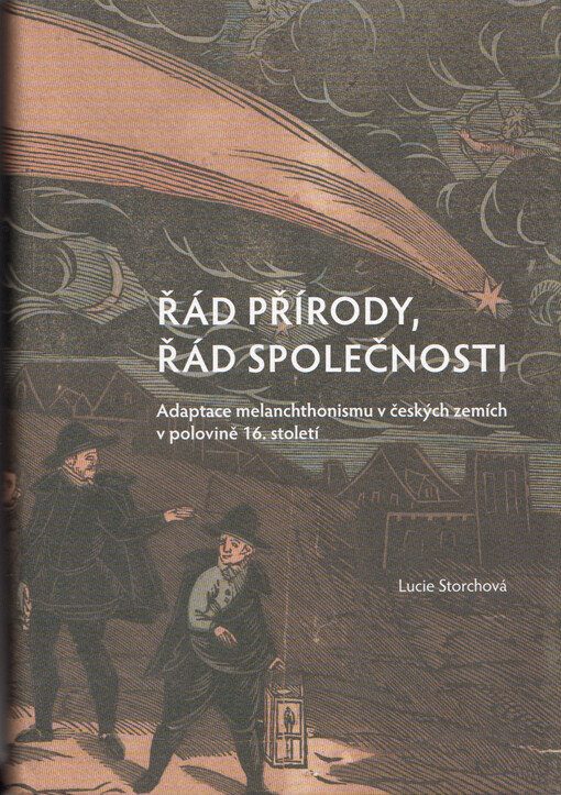 Řád přírody, řád společnosti : adaptace melanchthonismu v českých zemích v polovině 16. století
