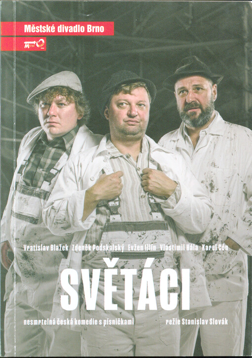 Vratislav Blažek, Zdeněk Podskalský, Evžen Illín, Vlastimil Hála, Karel Cón, Světáci : nesmrtelná česká komedie s písničkami : čtvrtá inscenace sedmdesáté šesté sezóny 2020/2021 : premiéra 30. prosince 2020