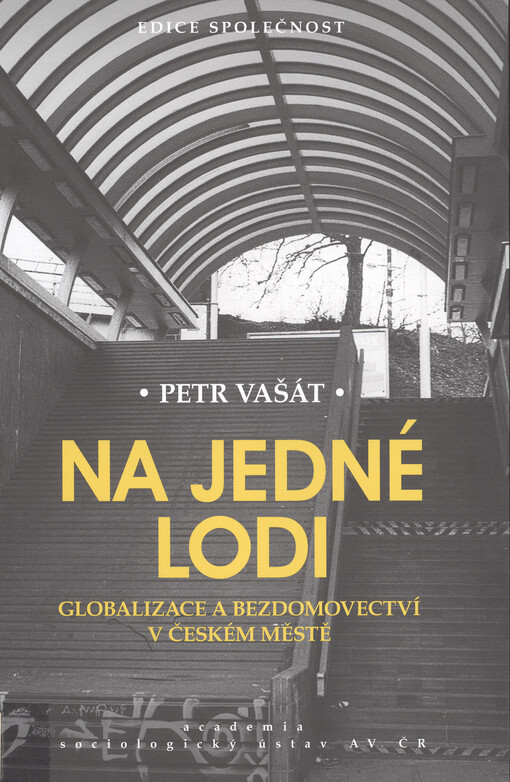 Na jedné lodi : globalizace a bezdomovectví v českém městě