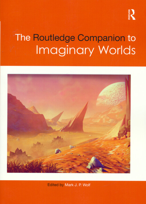 The Routledge companion to imaginary worlds