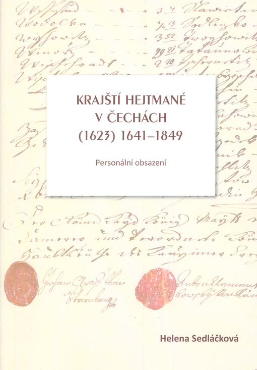 Krajští hejtmané v Čechách (1623) 1641-1849 : personální obsazení