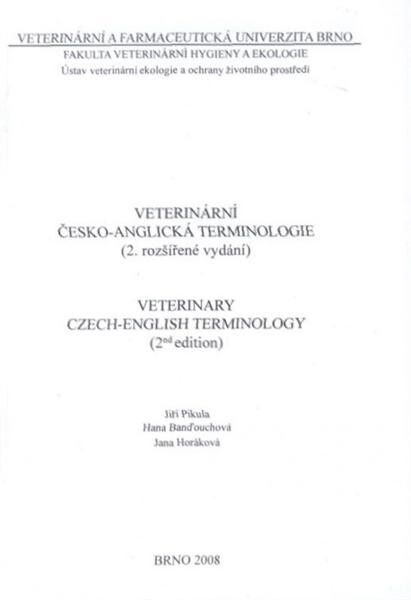 Veterinární anglicko-česká terminologie =: Veterinary English-Czech terminology ; Veterinární česko-anglická terminologie = Veterinary Czech-English terminology