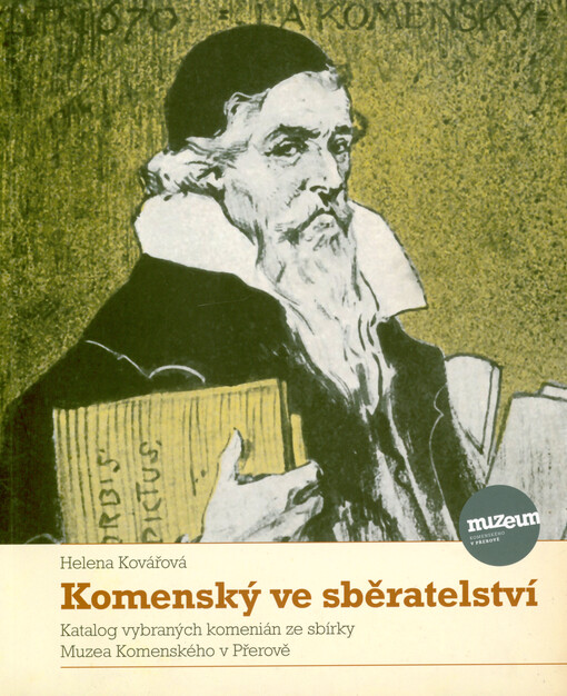 Komenský ve sběratelství : katalog vybraných komenián ze sbírky Muzea Komenského v Přerově : (filatelie, filokartie, filumenie, drobné tisky)