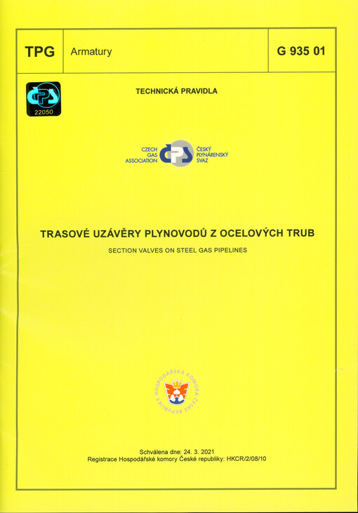 Trasové uzávěry plynovodů z ocelových trub = Section valves on steel gas pipelines : TPG G 935 01 : schválena dne: 24.3.2021