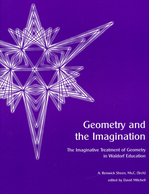 Geometry and the imagination : the imaginative treatment of geometry in Waldorf education