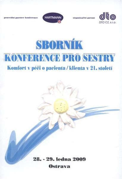 Konference pro sestry Komfort v péči o pacienta/klienta v 21. století : 28.-29. ledna 2009, Ostrava : sborník