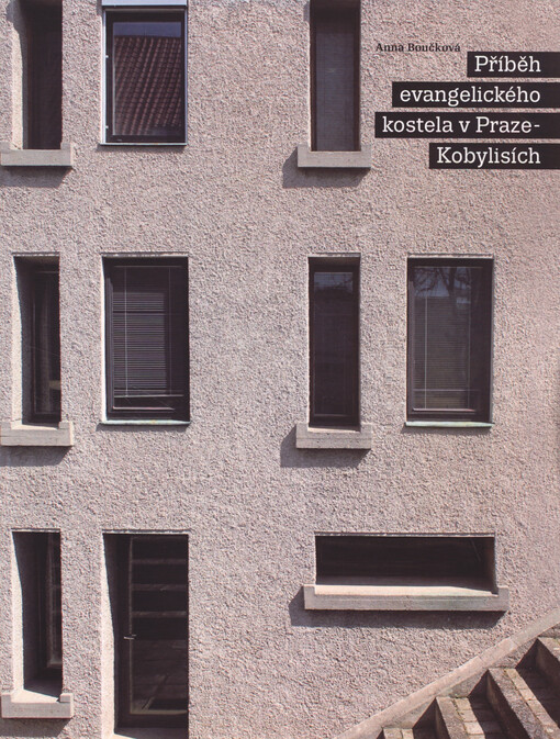Příběh evangelického kostela v Praze-Kobylisích