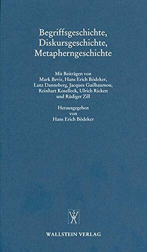 Begriffsgeschichte, Diskursgeschichte, Metapherngeschichte.