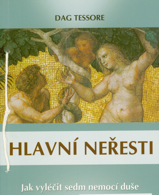 Hlavní neřesti : jak vyléčit sedm nemocí duše