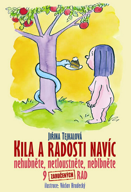 Kila a radosti navíc: nehubněte, netloustněte, neblbněte : 9 zaručených rad