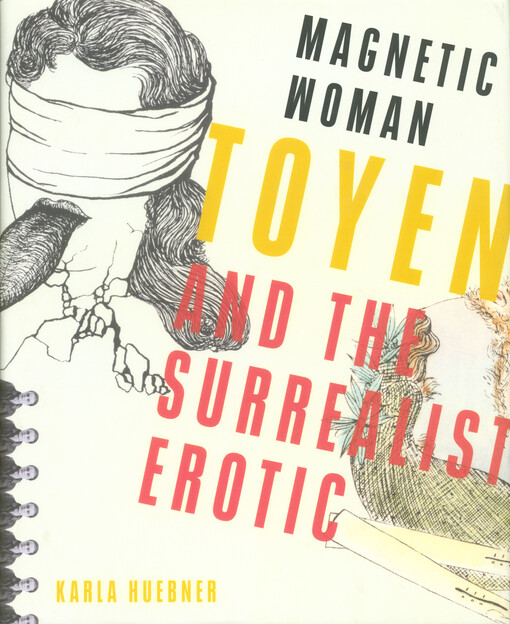 Magnetic woman : Toyen and the surrealist erotic