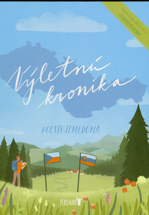 Výletní kronika = Výletná kronika : #cestujemedoma