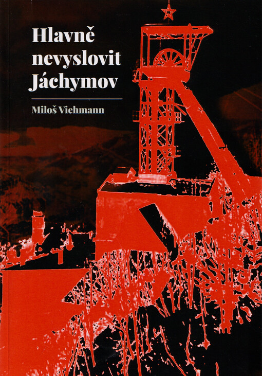 Hlavně nevyslovit Jáchymov