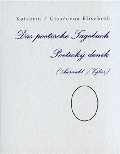 Das poetische Tagebuch : (Auswahl) = Poetický deník : (výbor)