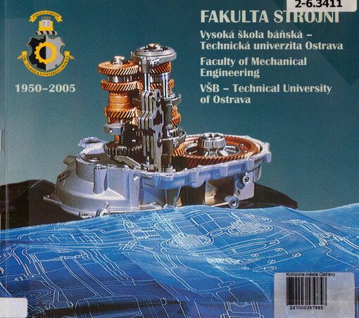 Fakulta strojní, Vysoká škola báňská - Technická univerzita Ostrava = Faculty of Mechanical Engineering VŠB - Technical University of Ostrava