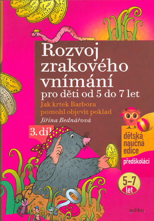 Rozvoj zrakového vnímání pro děti od 5 do 7 let : jak krtek Barbora pomohl objevit poklad