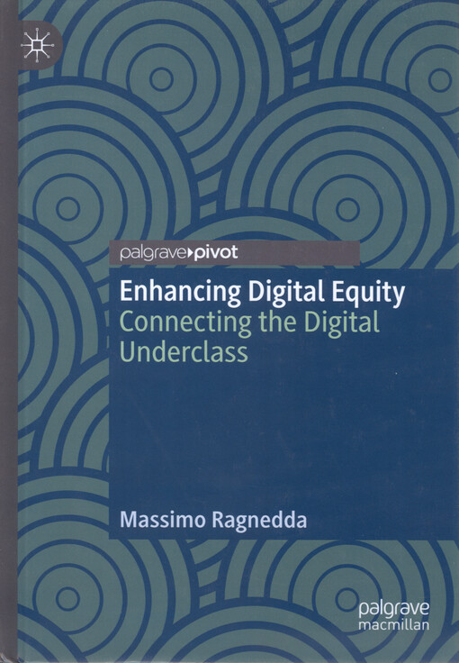 Enhancing digital equity : connecting the digital underclass