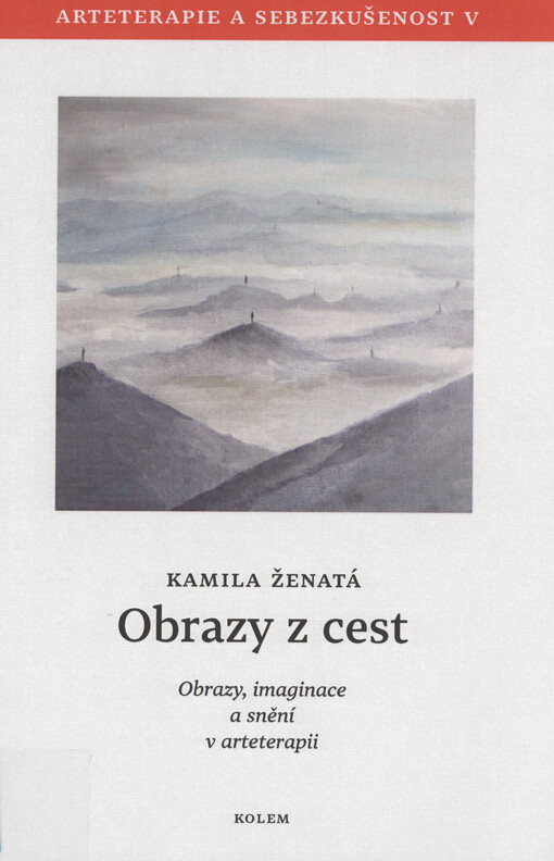 Obrazy z cest : obrazy, imaginace a snění v arteterapii
