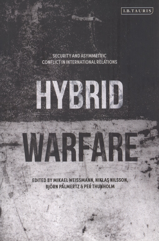 Hybrid warfare : security and asymmetric conflict in international relations