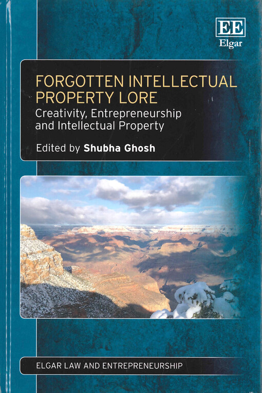 Forgotten intellectual property lore : creativity, entrepreneurship and intellectual property