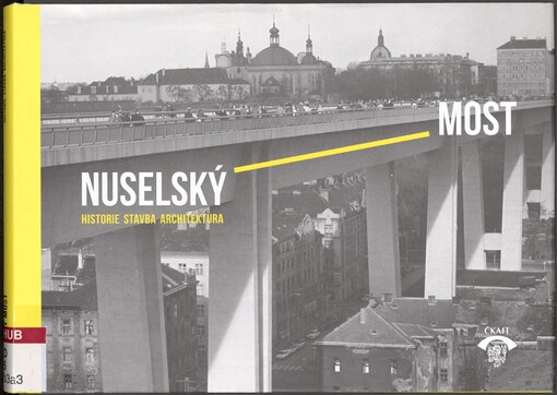 Nuselský most :historie, stavba, architektura