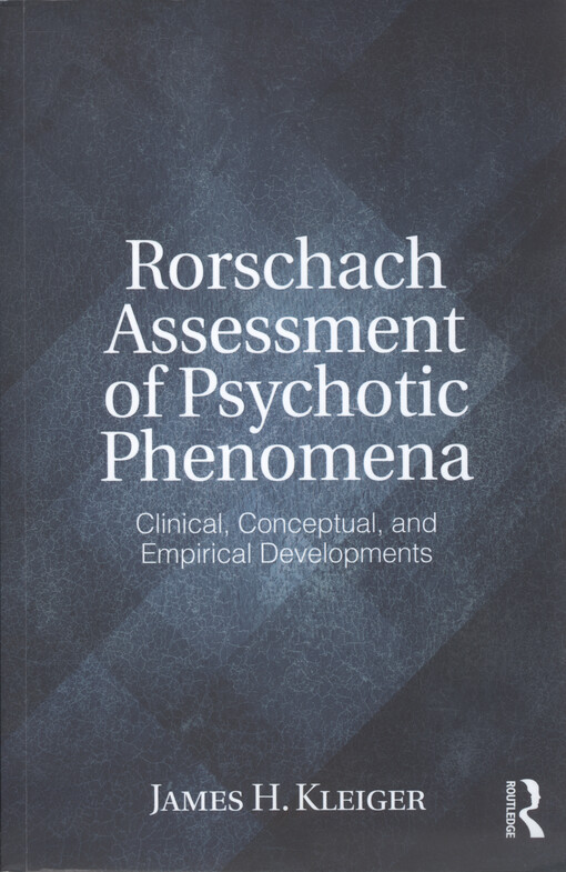 Rorschach assessment of psychotic phenomena : clinical, conceptual, and empirical developments